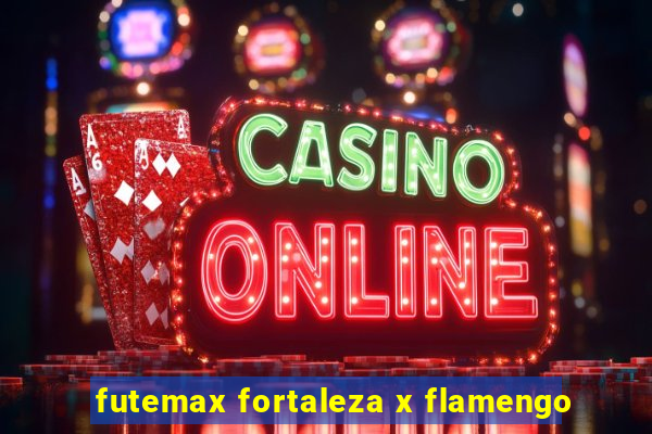 futemax fortaleza x flamengo